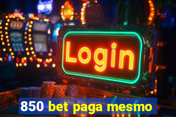 850 bet paga mesmo